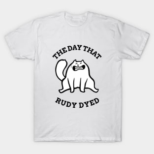 The Day That Rudy Dyed T-Shirt